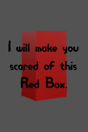 I will make you scared of this Red Box. cover