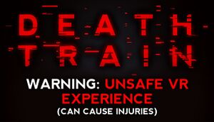 Death Train - Warning: Unsafe VR Experience cover
