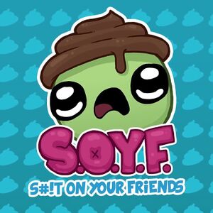 SOYF: S#it On Your Friends cover