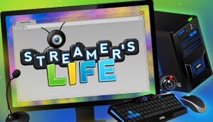 Streamer's Life - PCGamingWiki PCGW - bugs, fixes, crashes, mods, guides  and improvements for every PC game