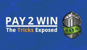 Pay2Win: The Tricks Exposed cover