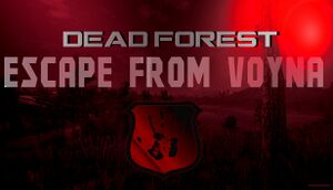 ESCAPE FROM VOYNA: Dead Forest cover