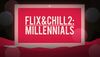 Flix and Chill 2 Millennials cover.jpg