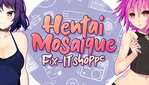 Hentai Mosaique Fix-IT Shoppe cover