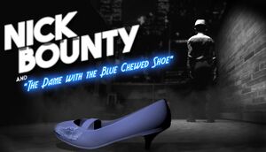 Nick Bounty and the Dame with the Blue Chewed Shoe cover